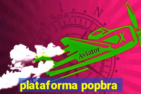 plataforma popbra